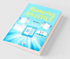 Mastering MS Office