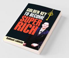 Golden Key To Become Super Rich