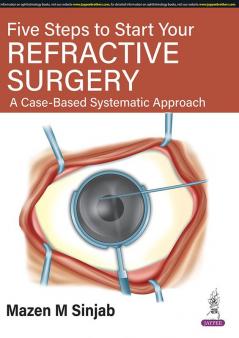 FIVE STEPS TO START YOUR REFRACTIVE SURGERY: A CASE-BASED SYSTEMATIC APPROACH