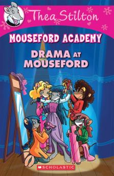 Thea Stilton Mouseford Academy: Drama at Mouseford