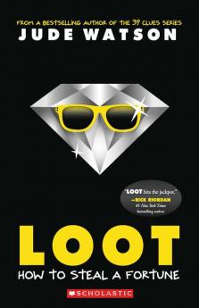 LOOT- HOW TO STEAL A FORTUNE