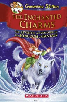 GERONIMO STILTON THE KINGDOM OF FANTASY#07 ENCHANTED CHARMS