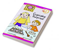 SCHOLASTIC READER L1: BOB BOOKS: CUPCAKE SURPRISE!