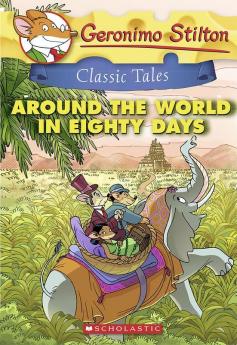 GERONIMO STILTON CLASSIC TALES: AROUND THE WORLD IN EIGHTY DAYS