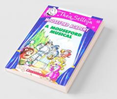Thea Stilton Mouseford Academy #6: A Mouseford Musical