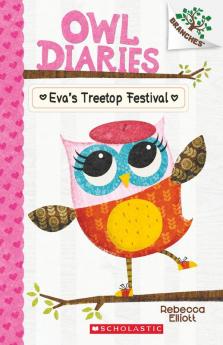 Owl Diaries #1: Eva's Treetop Festival (Branches)