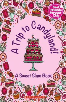 A Trip To Candyland - A Sweet Slam Book