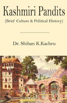 Kashmiri Pandits (Brief Culture & Political History)