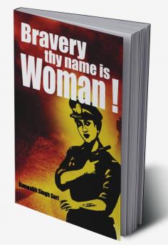 Bravery thy name is Woman!