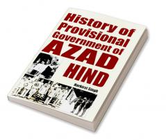 History of ProvisionalGovernment of Azad Hind