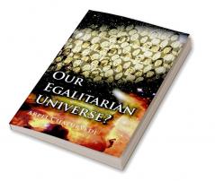 Our Egalitarian Universe?