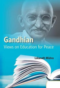 Gandhian Views on Education For Peace