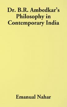 Dr B.R. Ambedkar's Philosophy In Contemporary India