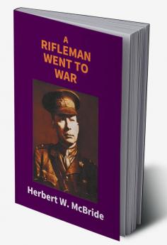 A Rifleman Went To War