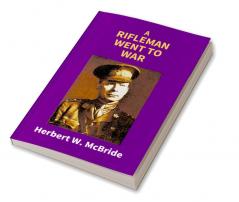 A Rifleman Went To War