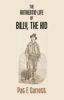 The Authentic Life Of Billy The Kid