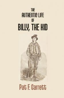 The Authentic Life Of Billy The Kid