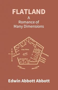 Flatland: A Romance Of Many Dimensions