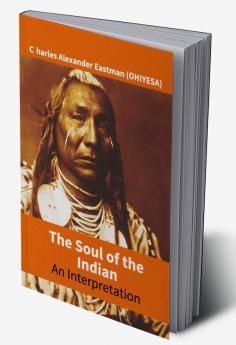 The Soul Of The Indian : An Interpretation