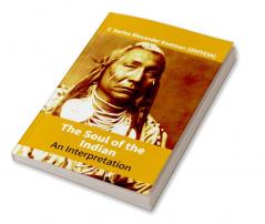 The Soul Of The Indian : An Interpretation