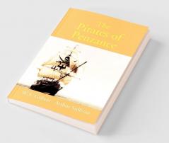 The Pirates Of Penzance Or The Slave Of Duty: Comic Opera
