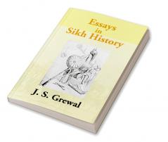 Essays In Sikh History: From Guru Nanak To Maharaja Ranjit Singh