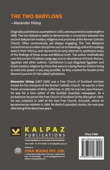 The Two Babylons: Or The Papal Worship Proved To Be The Worship Of Nimrod