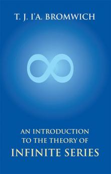 An Introduction To The Theory Of Infinite Series
