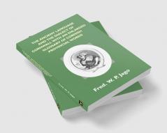 The Ancient Language And The Dialect Of Cornwall With An Enlarged Glossary Of Cornish Provincial Words. Also An Appendix Containing A List Of Writers On Cornish Dialect And Additional Information About Dolly Pentreath The Last Known Person Who Spoke Th