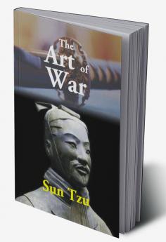 The Art Of War: The Oldest Military Treatise In The World