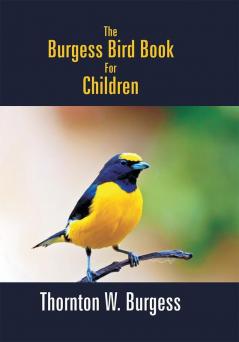 The Burgess Bird Book For Children