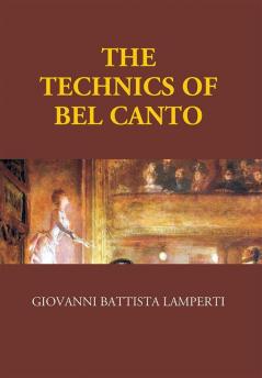 The Technics Of Bel Canto