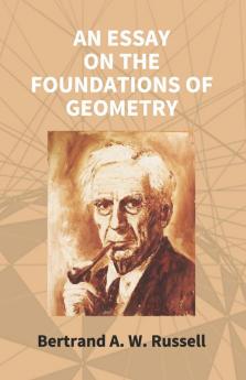 An Essay On The Foundations Of Geometry