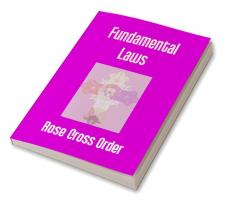 Fundamental Laws: A Report Of The 68Th Convocation Of The Rose Cross Order