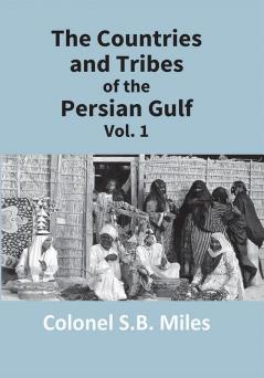 The Countries And Tribes Of The Persian Gulf (1St Vol)