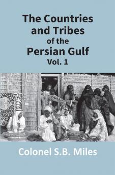 The Countries And Tribes Of The Persian Gulf (1St Vol)