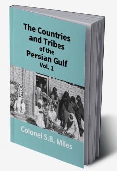 The Countries And Tribes Of The Persian Gulf (1St Vol)