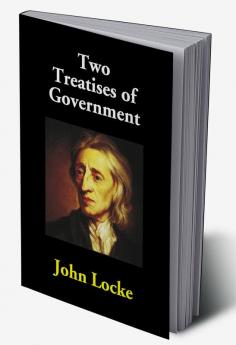 Two Treatises Of Government