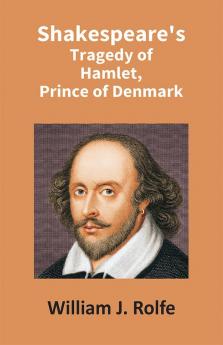 Shakespeare's Tragedy Of Hamlet Prince Of Denmark