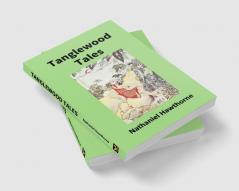 Tanglewood Tales For Girls And Boys: Being A Second Wonder-Book