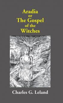 Aradia Or The Gospel Of The Witches