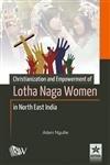 Christianization and Empowerment of Lotha Naga Women in North East India