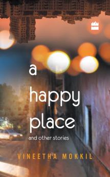 HAPPY PLACES AND OTHER STORIES