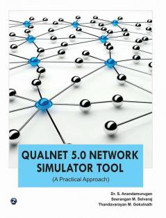 QUALNET 5.0 NETWORK SIMULATOR TOOL (A PRACTICAL APPROACH)