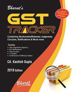 G S T Tracker Containing Sectionwise/Rulewise Judgments Notifications Circulars & Much More