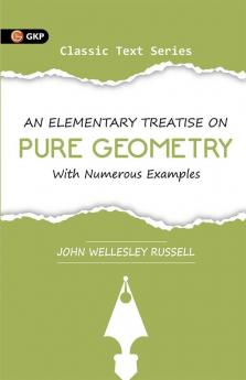 An Elementary Treatise on Pure Geometry