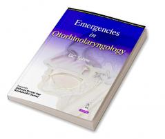 EMERGENCIES IN OTORHINOLARYNGOLOGY