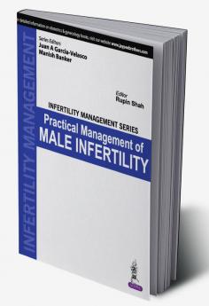 Infertility Management Series: Practical Management of Male Infertility