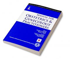 Manual For Obstetrics & Gynecology Practitioners