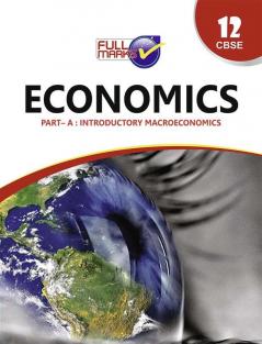 Economics [Part A: Introductory Macro Economics (Text-cum-Refresher Book)] For Class 12 CBSE (2023-24)